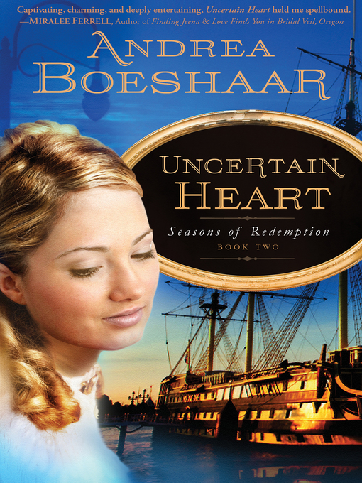 Title details for Uncertain Heart by Andrea Boeshaar - Available